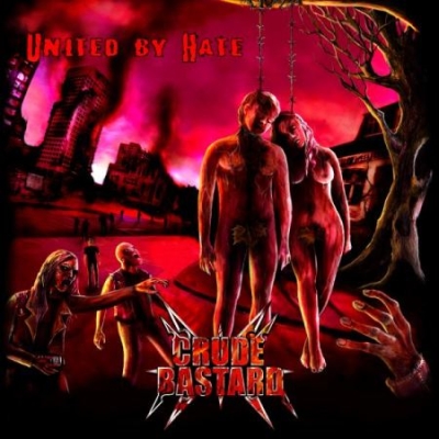 CRUDE BASTARD - United By Hate - CD