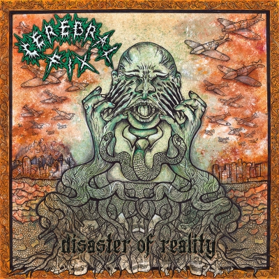 CEREBRAL FIX - Disaster Of Reality - CD