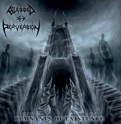 BLESSED BY PERVERSION - Remnants of Existence - CD DIGIPAK