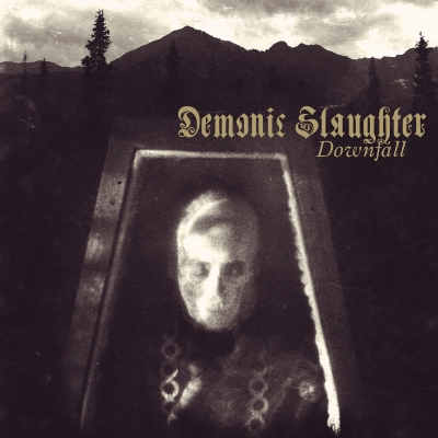 DEMONIC SLAUGHTER - Downfall - CD