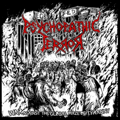 PSYCHOPATHIC TERROR - War Against The Global Maze of Tyranny - CD