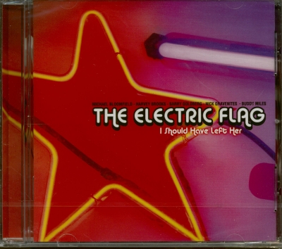 THE ELECTRIC FLAG - I Should Have Left Her - CD
