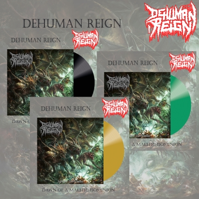 DEHUMAN REIGN - Dawn of a Malefic Dominion - 3xLP PACK (black+green+gold)