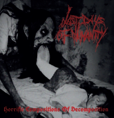 LAST DAYS OF HUMANITY (nl) - Horrific Compositions of Decomposition - CD
