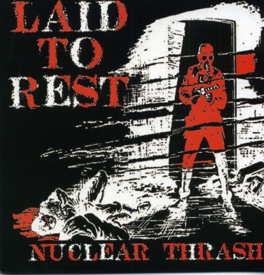 LAID TO REST (ca) - Nuclear Thrash - CD