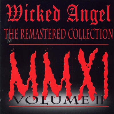 WICKED ANGEL (ca) - The Remastered Collection MMXI - CD