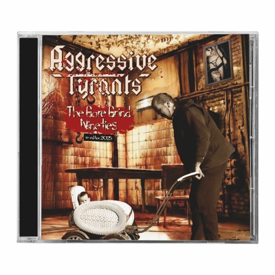 AGGRESSIVE TYRANTS (cz) - The Gore Grind Ninties re-edition 25- CD