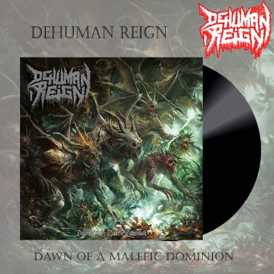 DEHUMAN REIGN - Dawn of a Malefic Dominion - LP (black vinyl ltd.200)