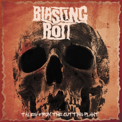 BLASTING ROT - Tales From The Cutting Plant - CD