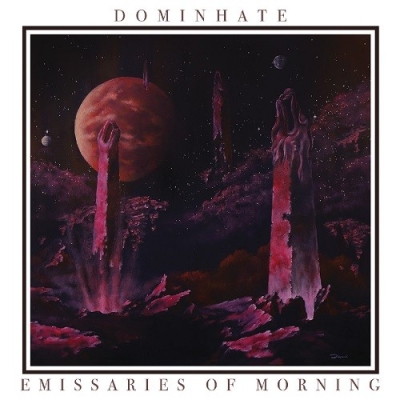 DOMINHATE - Emissaries Of Morning - MCD