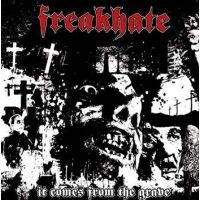FREAKHATE - It Comes From The Grave - CD