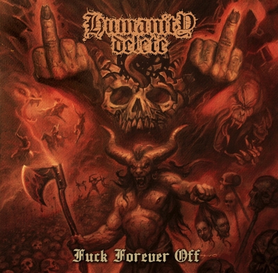HUMANITY DELETE - Fuck Forever Off - CD