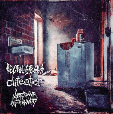 RECTAL SMEGMA / CLITEATER / LAST DAYS OF HUMANITY - split CD