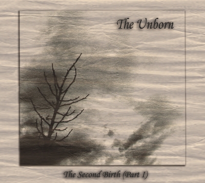 THE UNBORN (ar) - The Second Birth (PartI) - CD DIGIPAK