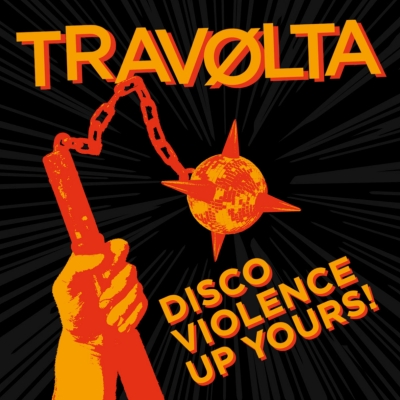 TRAVOLTA (be) - Disco Violence Up Yours! - CD